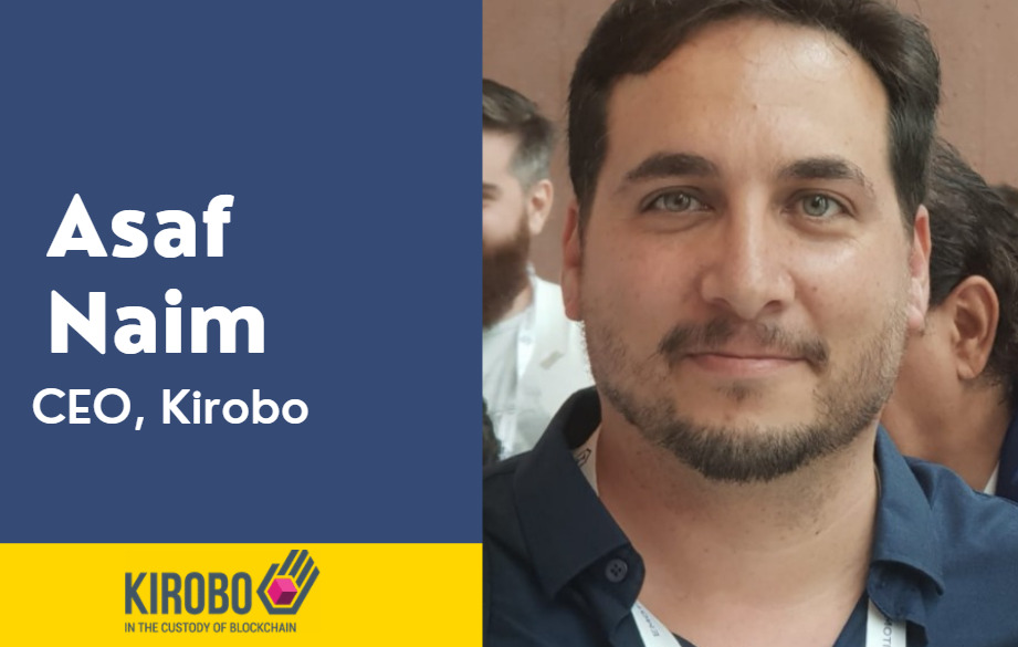 Blockchain Technology and Human-Error; Interview with Asaf Naim, the CEO of Kirobo.